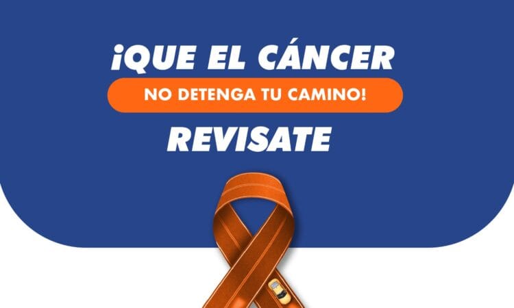 Únase a la campaña Que el cáncer no detenga tu camino